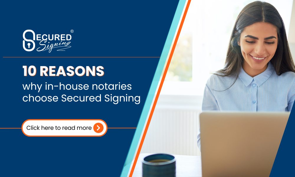 10 Reasons why in-house notaries choose Secured Signing socials
