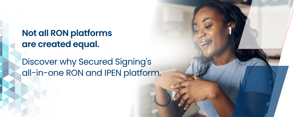 Discover why Secured Signing's all-in-one RON and IPEN platform. header