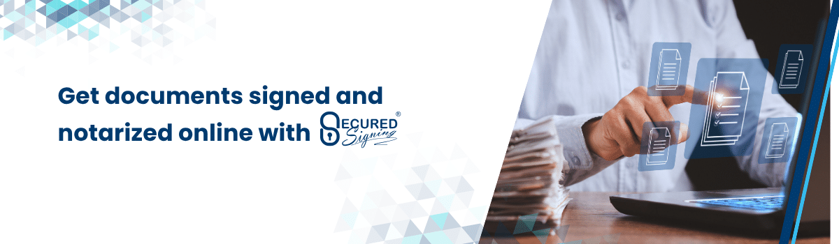 Get documents signed and notarized online with secured signing