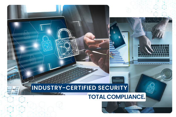 Industry-Certified Security. Total Compliance