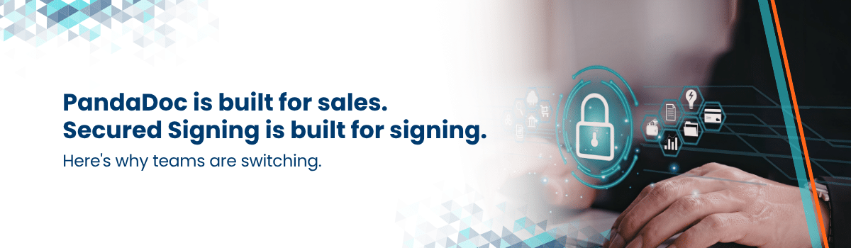 PandaDoc is built for sales. Secured Signing is built for signing