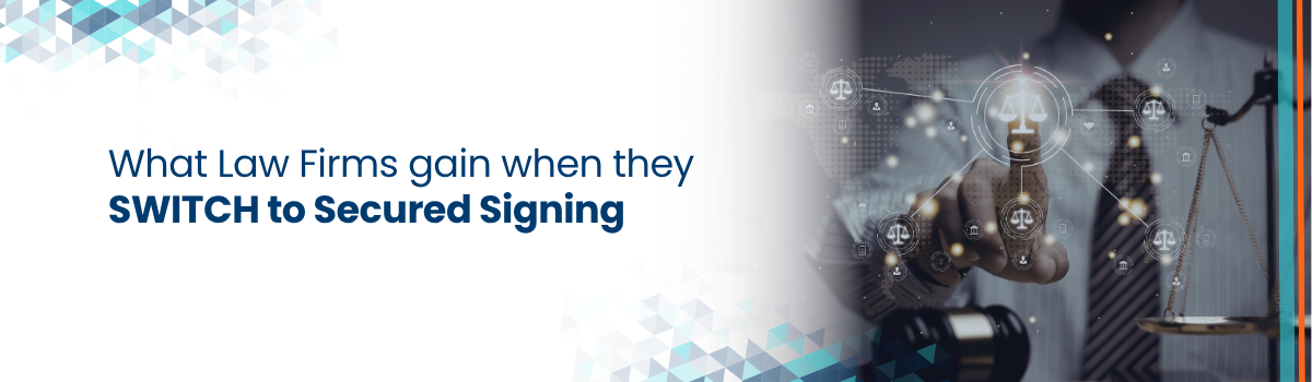 What Law Firms gain when they SWITCH to Secured Signing header