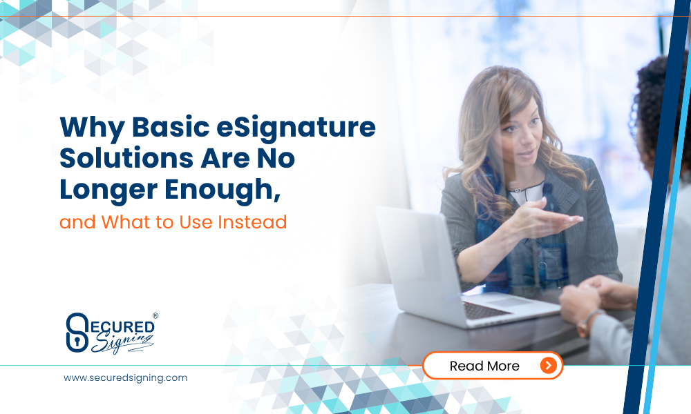 Why Basic eSignature Solutions Are No Longer Enough