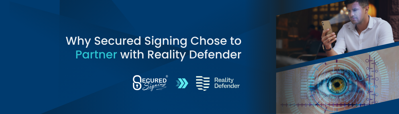 Why Secured Signing Chose to Partner with Reality Defender header