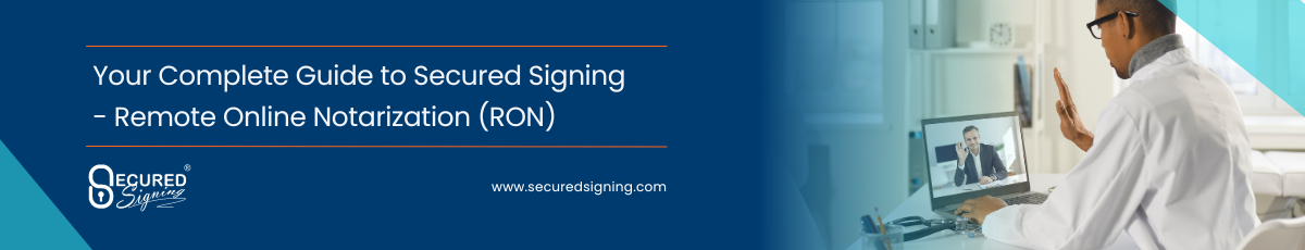 Your Guide to Secured Signing's - Remote Online Notarization