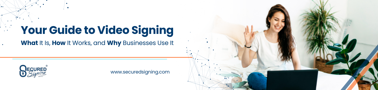 Your Guide to Video Signing header