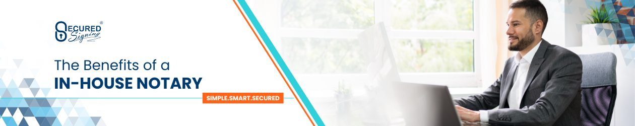 benefits of Having an In-House Remote Online Notary